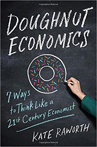 donut economy - 7 ways to think like 21st centory economist